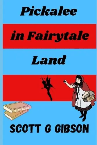 Pickalee in Fairytale Land Scott G Gibson 9798865801627 Prezzo Di Fabbrica
