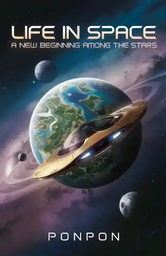 Solo Oggi Life in Space A New Beginning Among the Stars Ponpon 9798230740940