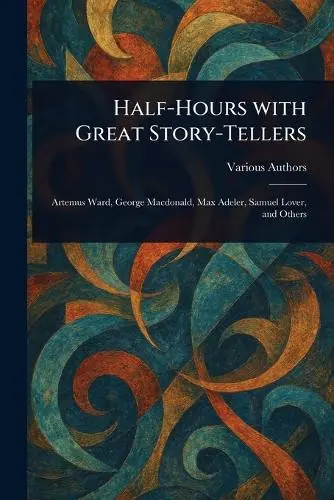 Scelto Dai Clienti Half-Hours With Great Story-Tellers Various 9781023073110