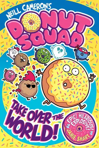 Donut Squad Take Over the World! (a Phoenix Comic Book) Neill Cameron 9781788453400 Esclusivo