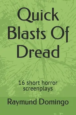 Compra Oggi Stesso Quick Blasts Of Dread 16 short horror screenplays Raymund Domingo 9798392697564