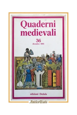 QUADERNI MEDIEVALI 36 dicembre 1993 Dedalo rivista Cardini Corsi Attolini Iorio Scelto Dai Clienti